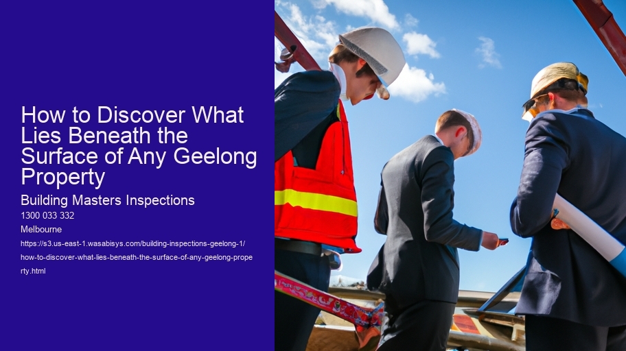 How to Discover What Lies Beneath the Surface of Any Geelong Property