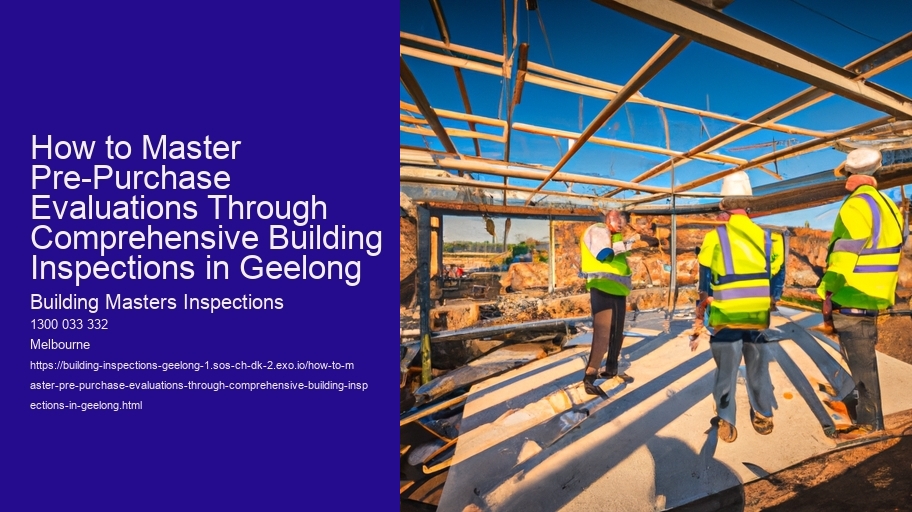 How to Master Pre-Purchase Evaluations Through Comprehensive Building Inspections in Geelong 