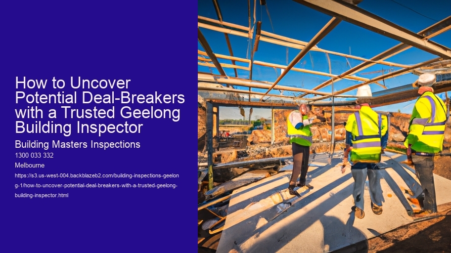 How to Uncover Potential Deal-Breakers with a Trusted Geelong Building Inspector