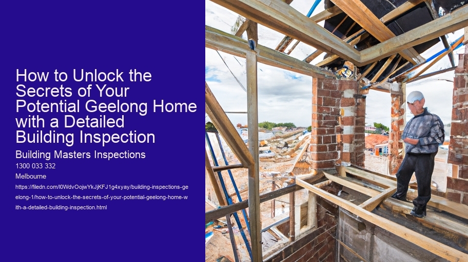 How to Unlock the Secrets of Your Potential Geelong Home with a Detailed Building Inspection