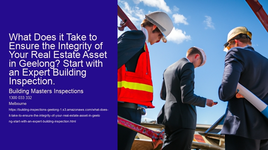 What Does it Take to Ensure the Integrity of Your Real Estate Asset in Geelong? Start with an Expert Building Inspection.