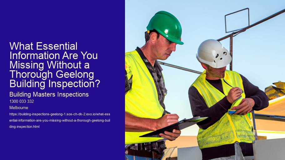What Essential Information Are You Missing Without a Thorough Geelong Building Inspection?