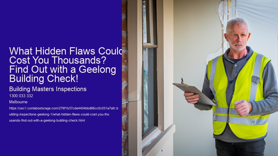 What Hidden Flaws Could Cost You Thousands? Find Out with a Geelong Building Check!