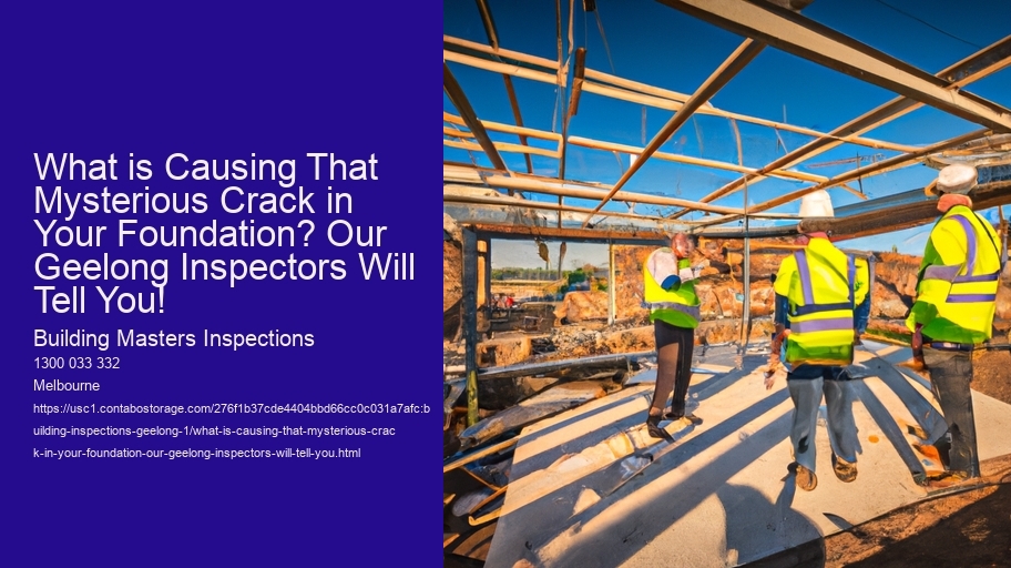 What is Causing That Mysterious Crack in Your Foundation? Our Geelong Inspectors Will Tell You!