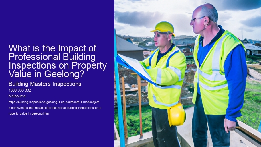 What is the Impact of Professional Building Inspections on Property Value in Geelong?