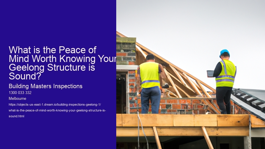 What is the Peace of Mind Worth Knowing Your Geelong Structure is Sound?