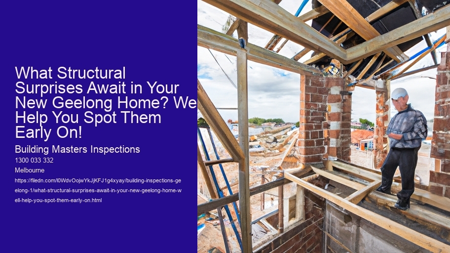 What Structural Surprises Await in Your New Geelong Home? We'll Help You Spot Them Early On!